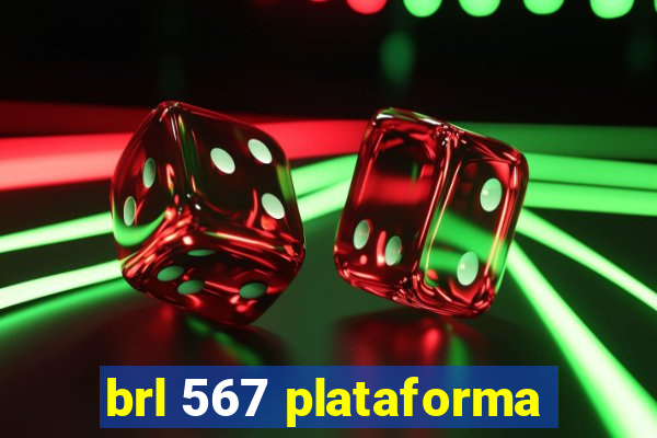 brl 567 plataforma